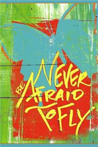 Never Be Afraid To Fly - Graph Notebook