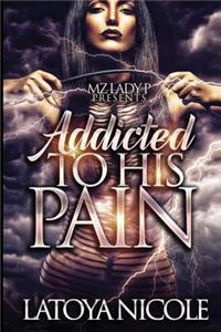 Addicted To His Pain