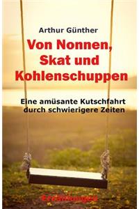 Von Nonnen, Skat Und Kohlenschuppen: Eine Amüsante Kutschfahrt Durch Schwierigere Zeiten