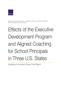 Effects of the Executive Development Program and Aligned Coaching for School Principals in Three U.S. States: Investing in Innovation Study Final Report