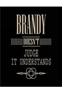 Brandy Doesn't Judge It Understands