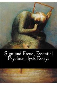 Sigmund Freud, Essential Psychoanalysis Essays