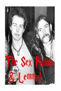 The Sex Pistols & Lemmy!: Punk Meets Heavy Metal!