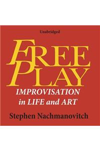 Free Play Lib/E: Improvisation in Life and Art