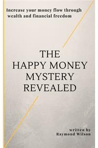 happy money mystery revealed