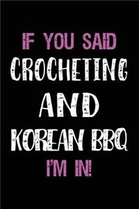 If You Said Crocheting and Korean BBQ I'm in