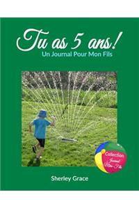 Tu as 5 ans! Un Journal Pour Mon Fils