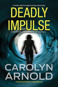 Deadly Impulse: A totally addictive page-turning crime thriller