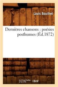Dernières Chansons: Poésies Posthumes (Éd.1872)