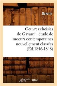 Oeuvres Choisies de Gavarni: Étude de Moeurs Contemporaines Nouvellement Classées (Éd.1846-1848)