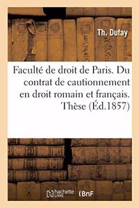 Faculté de Droit de Paris. Du Contrat de Cautionnement En Droit Romain Et En Droit Français