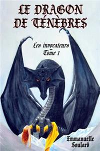 Le dragon de ténèbres (Les invocateurs - tome 1)