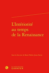 L'Interiorite Au Temps de la Renaissance