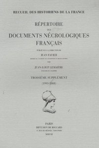 Repertoire Des Documents Necrologiques Francais. Troisieme Supplement (1993-2008)