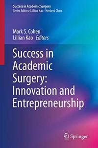 Success in Academic Surgery: Innovation and Entrepreneurship