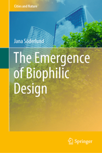 Emergence of Biophilic Design