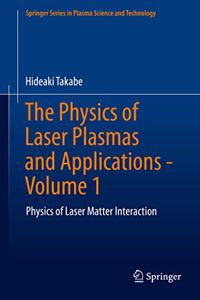 Physics of Laser Plasmas and Applications - Volume 1