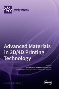 Advanced Materials in 3D/4D Printing Technology