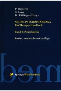 Neuro-Psychopharmaka Ein Therapie-Handbuch: Band 4: Neuroleptika