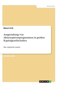 Ausgestaltung von Aktienoptionsprogrammen in großen Kapitalgesellschaften