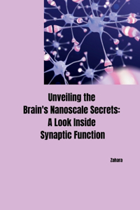 Unveiling the Brain's Nanoscale Secrets