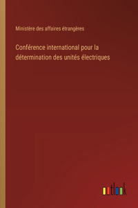 Conférence international pour la détermination des unités électriques