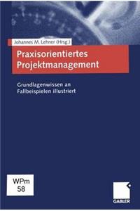 Praxisorientiertes Projektmanagement