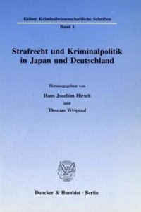 Strafrecht Und Kriminalpolitik in Japan Und Deutschland