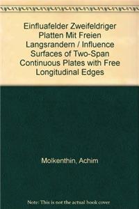 Einflufelder zweifeldriger Platten mit freien Langsrandern / Influence Surfaces of Two-Span Continuous Plates with Free Longitudinal Edges