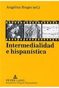 Intermedialidad E Hispanistica