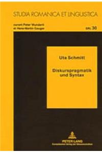 Diskurspragmatik Und Syntax: Die Funktionale Satzperspektive in Der Franzoesischen Und Deutschen Tagespresse Unter Beruecksichtigung Einzelsprachlicher, Pressetyp- Und Textklass