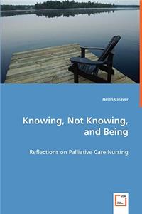 Knowing, Not Knowing, and Being