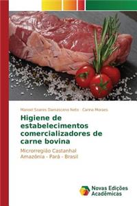 Higiene de estabelecimentos comercializadores de carne bovina
