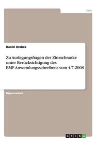 Zu Auslegungsfragen der Zinsschranke unter Berücksichtigung des BMF-Anwendungsschreibens vom 4.7.2008