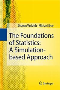 Foundations of Statistics: A Simulation-Based Approach