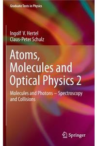 Atoms, Molecules and Optical Physics 2