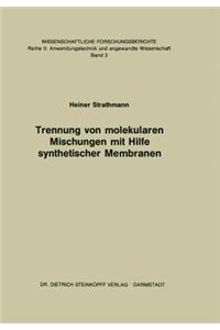 Trennung Von Molekularen Mischungen Mit Hilfe Synthetischer Membranen