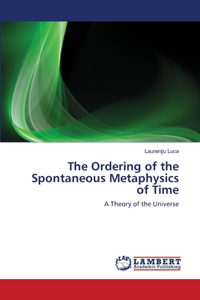 Ordering of the Spontaneous Metaphysics of Time