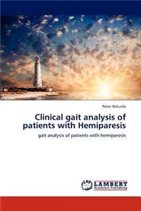 Clinical gait analysis of patients with Hemiparesis