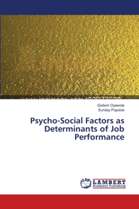 Psycho-Social Factors as Determinants of Job Performance