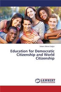 Education for Democratic Citizenship and World Citizenship