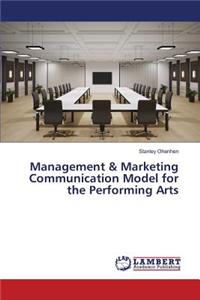 Management & Marketing Communication Model for the Performing Arts