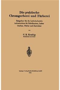 Die praktische Chromgerberei und Färberei