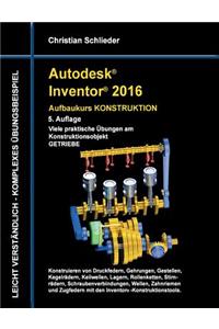 Autodesk Inventor 2016 - Aufbaukurs Konstruktion
