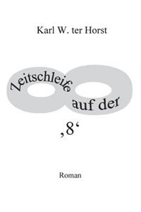 Zeitschleife auf der '8'