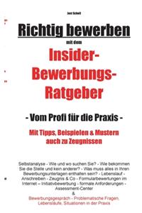 Richtig bewerben Insider-Bewerbungs-Ratgeber