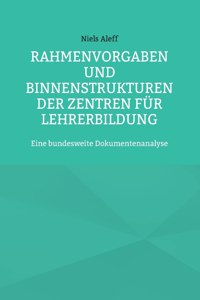 Rahmenvorgaben und Binnenstrukturen der Zentren für Lehrerbildung