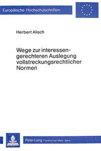 Wege Zur Interessengerechteren Auslegung Vollstreckungsrechtlicher Normen