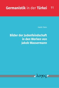 Bilder Der Judenfeindschaft in Den Werken Von Jakob Wassermann