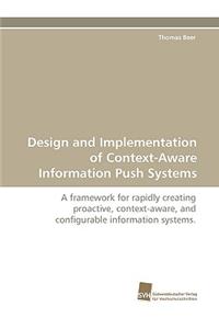 Design and Implementation of Context-Aware Information Push Systems
